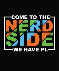 come to the nerd side we have pi2