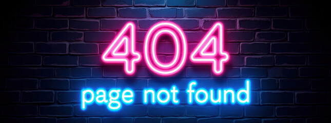 Obraz premium Neon 404 page not found error message on brick wall background for web design