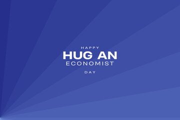 Hug An Economist Day holiday concept