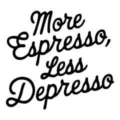 Funny lettering "More espresso less depresso" vector