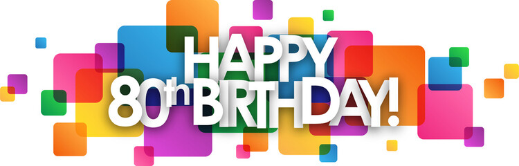 HAPPY 80th BIRTHDAY on colorful squares with transparent background