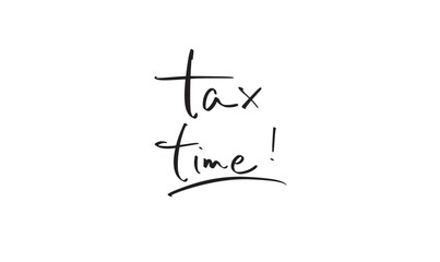 tax time text font calligraphy hand written lettering script black color object icon tax day 2025 year april month business financial deadline money budget government payment economy tax season income