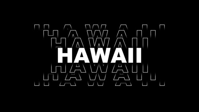 Hawaii zoom in and out on the screen, outlined text on black and white,