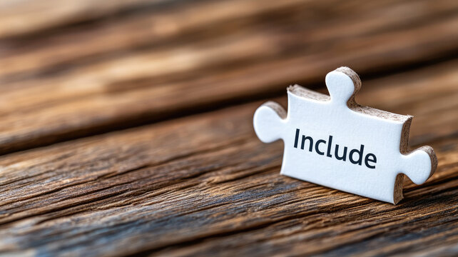 Single puzzle piece with "Include" text on wooden background Concept of inclusion and unity