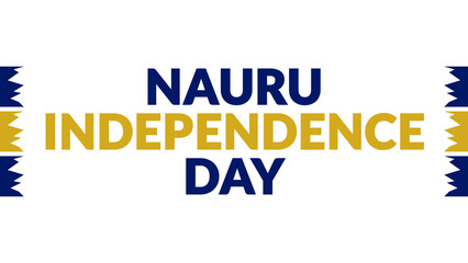 Nauru Independence Day text with side lines on a White background. Which is observed every year in January to celebrate Nauru Independence Day.