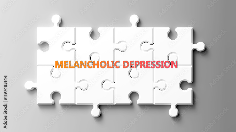 Poster melancholic depression complex like a puzzle - pictured as word melancholic depression on a puzzle p