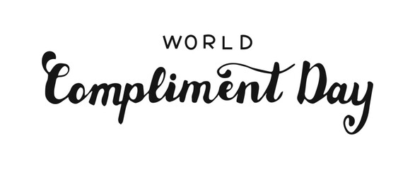 World Compliment Day hand drawn calligraphy lettering in black color. Holiday typography banner with handwritten script.