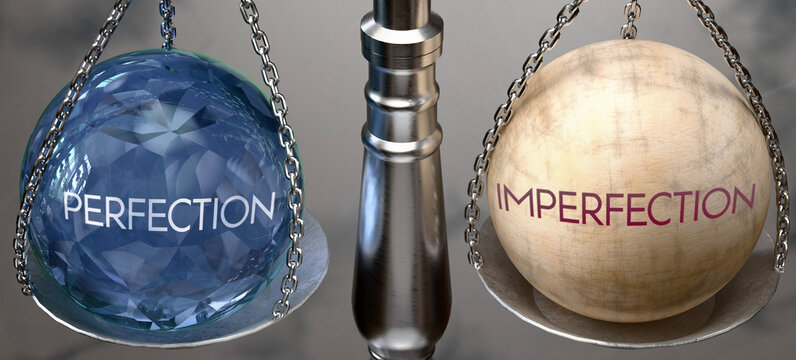 Perfection or Imperfection - weighing two choices, available options. Choosing between perfection or imperfection. Two different course of actions. ,3d illustration