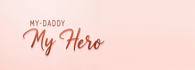 "My Daddy My Hero" in soft red script on pink background