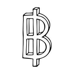 Hand drawn thai baht currency symbol. Brush stroke doodle. Single element for design