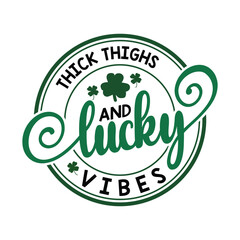 Thick Thighs and Lucky Vibes