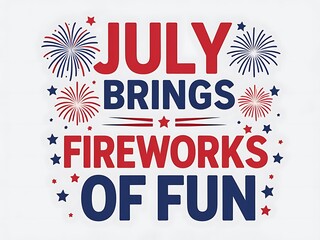 Obraz premium July Brings Fireworks Of Fun Festive Celebration