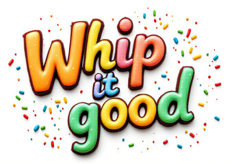 Funny kitchen saying Whip it good in decorative lettering style. 3D phrase for greeting cards, posters, print design for apron, wall art, blog post, bakery branding materials.  