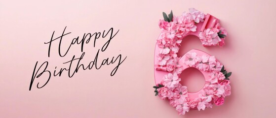 Naklejka premium Happy 6th Birthday Floral Number Six Pink Background Stock Photo