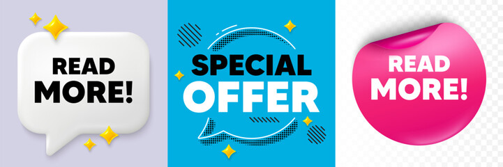 Read more speech bubble. 3d sparkles chat, Paper sticker. Read More tag. Navigation sign. Get description info symbol. Special offer bubble. Halftone dots pattern. Vector