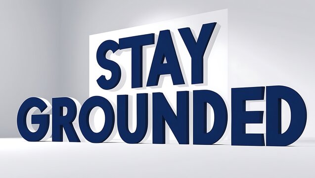 Stay Grounded Words Three Dimensional Design