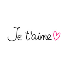 Je t'aime. Simple handwritten phrase 