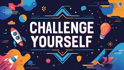 Fototapeta premium Challenge Yourself Motivational Graphic Design