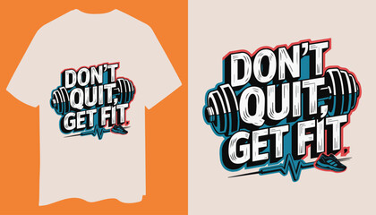 Don't Quit Get Fit T-Shirt – Motivational Gym Wear
