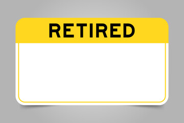 Label banner that have yellow headline with word retired and white copy space, on gray background