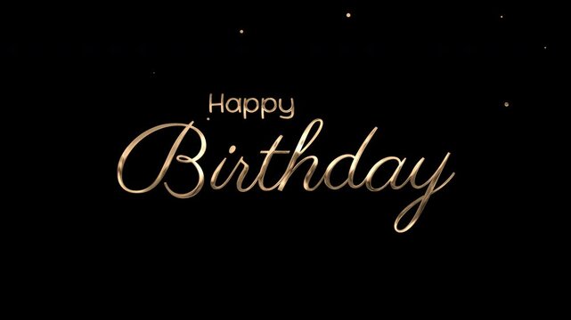 Gold lettering text animation proclaims Happy Birthday. 4k video alpha channel background Suitable for birthday cards, social media posts, banners, and invitations for celebrations.