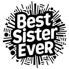 Best sister ever vector