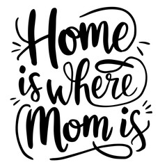 Home is where mom is vector
