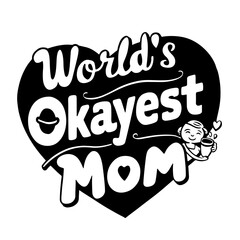World's okayest mom vector