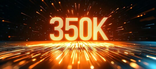 Glowing Digital 3D Number 350K in Futuristic Style with Shooting Stars on Abstract Background