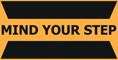 Fototapeta premium Caution vector sign. Mind your step sign