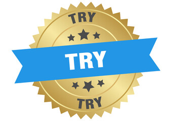 try. try round blue and gold label isolated on transparent background