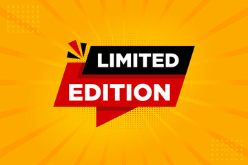 Limited edition banner template. Limited offer speech bubble. Vector illustration.