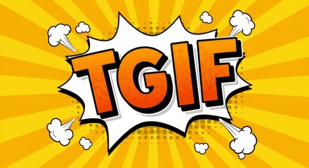 Fototapeta premium TGIF Comic Style Bold Yellow Vibrant Design with Fun Text Explosion