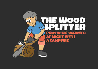 Wood splitter character is splitting wood using a chainsaw. Flat art illustration good for sticker print
