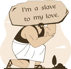I am a slave to my love. A man bears the weight of his feelings.