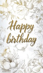 Obraz premium Happy birthday - calligraphy text on minimalistic modern background with white and golden flowers