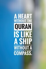 A heart without Quran is like a ship without a compass. Islamic quote.