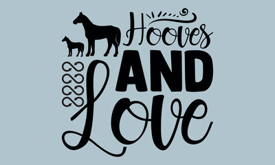 Hooves and Love-Horses Mom t shirts design, Hand drawn lettering phrase, Calligraphy t shirt design, Isolated on white background, Files for Cutting Cricut and Silhouette, EPS 10