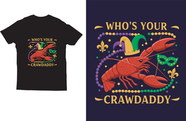 Who's your crawdaddy Mardi gras tshirt design