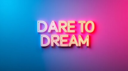 Dare to Dream Neon Sign