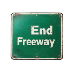 A weathered green sign indicating the end of a freeway, featuring bold white letters, Transparent Background.