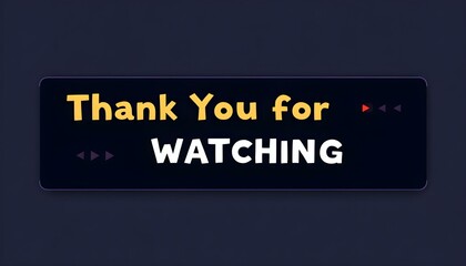 Fototapeta premium Design a dark-themed banner with bold text saying ‘Thank You for Watching,’ featuring a red play