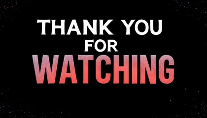 Design a dark-themed banner with bold text saying &lsquo;Thank You for Watching,&rsquo; featuring a red play