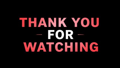Obraz premium Design a dark-themed banner with bold text saying ‘Thank You for Watching,’ featuring a red play