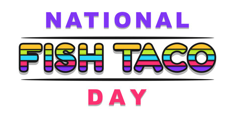 National Fish Taco Day, poster font typography. EPS vector file