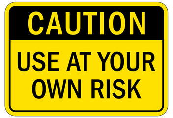 Machine hazard sign use at your own risk