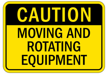 Machine hazard sign moving and rotating equipment