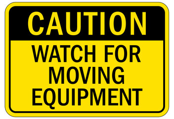 Fototapeta premium Machine hazard sign watch for moving equipment