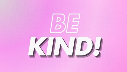 
Motivational quote, inspirational, positive, empowering, bright, wisdom, grainy pink gradient, BE KIND