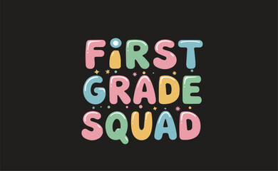 first grade squad graphic t-shirt design